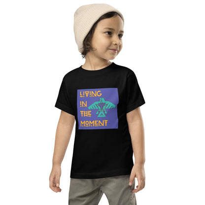 Living In The Moment Toddler Short Sleeve Tee