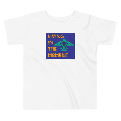 Living In The Moment Toddler Short Sleeve Tee